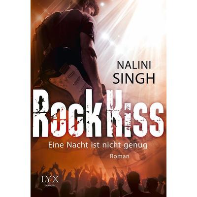 Rock Kiss - Eine Nacht ist nicht genug, Taschenbuch von Nalini Singh, Lyx