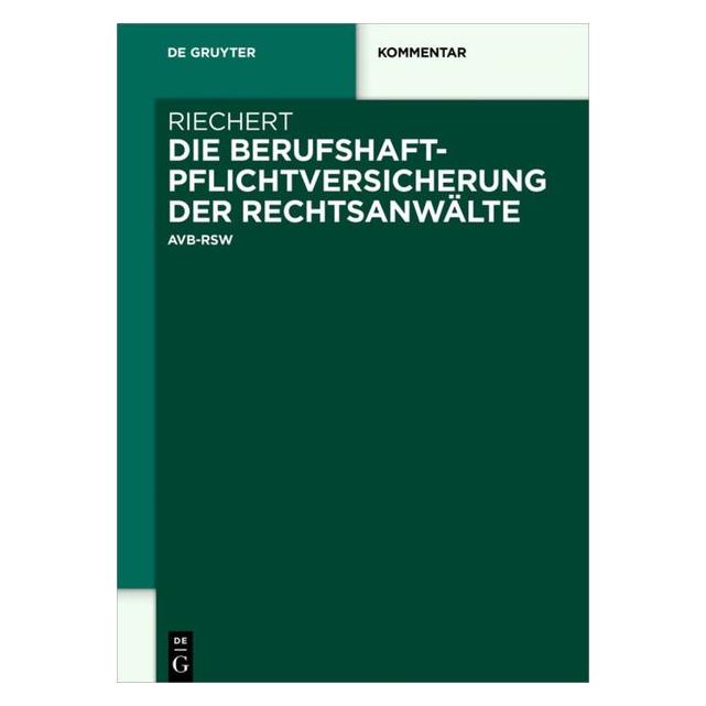 De Gruyter Die Berufshaftpflichtversicherung der Rechtsanwälte (Deutsch, Hardcover, Stefan Riechert) (7142739)