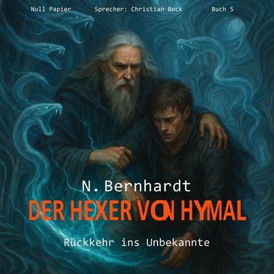Der Hexer von Hymal, Buch V: Rückkehr ins Unbekannte (Hörbuch) - N. Bernhardt, Audio, 9783962819446