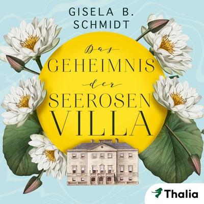 Das Geheimnis der Seerosenvilla (Nur bei uns!) - Gisela B. Schmidt, Audio, 9783989813021