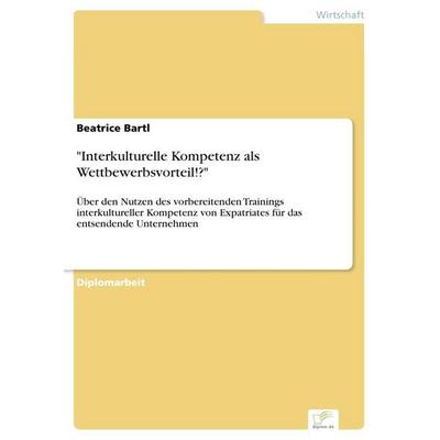 Interkulturelle Kompetenz als Wettbewerbsvorteil!?, Taschenbuch von Beatrice Bartl, GRIN, 978-3-8386-2383-2