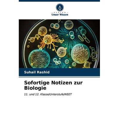 Sofortige Notizen zur Biologie, Taschenbuch von Suhail Rashid, Verlag Unser Wissen, 978-620-6-91186-9