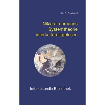 Niklas Luhmanns Systemtheorie interkulturell gelesen, Taschenbuch von Jan D. Reinhardt, Traugott Bautz, 978-3-88309-171-6