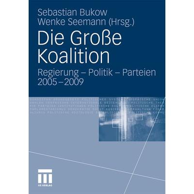 Die Große Koalition, Taschenbuch von Sebastian Bukow,Wenke Seemann, VS Verlag für Sozialwissenschaften, 978-3-531-16199-0