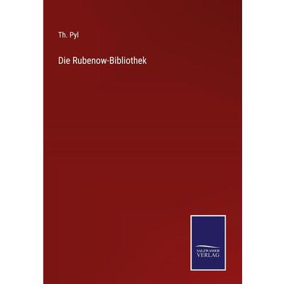 Die Rubenow-Bibliothek, Gebundene Ausgabe von Th. Pyl, Outlook, 978-3-375-00947-2