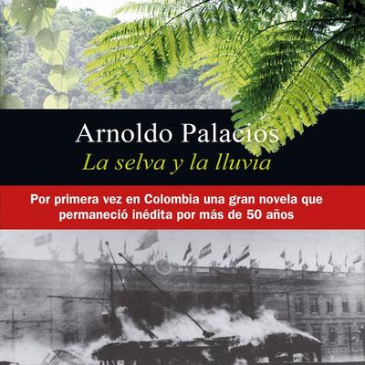La selva y la lluvia - Arnoldo Palacios, Audio, 9789178975259
