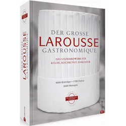 Der grosse Larousse Gastronomique. Das internationale Standardwerk für Küche, Kochkunst, Es, Ratgeber von Christian München