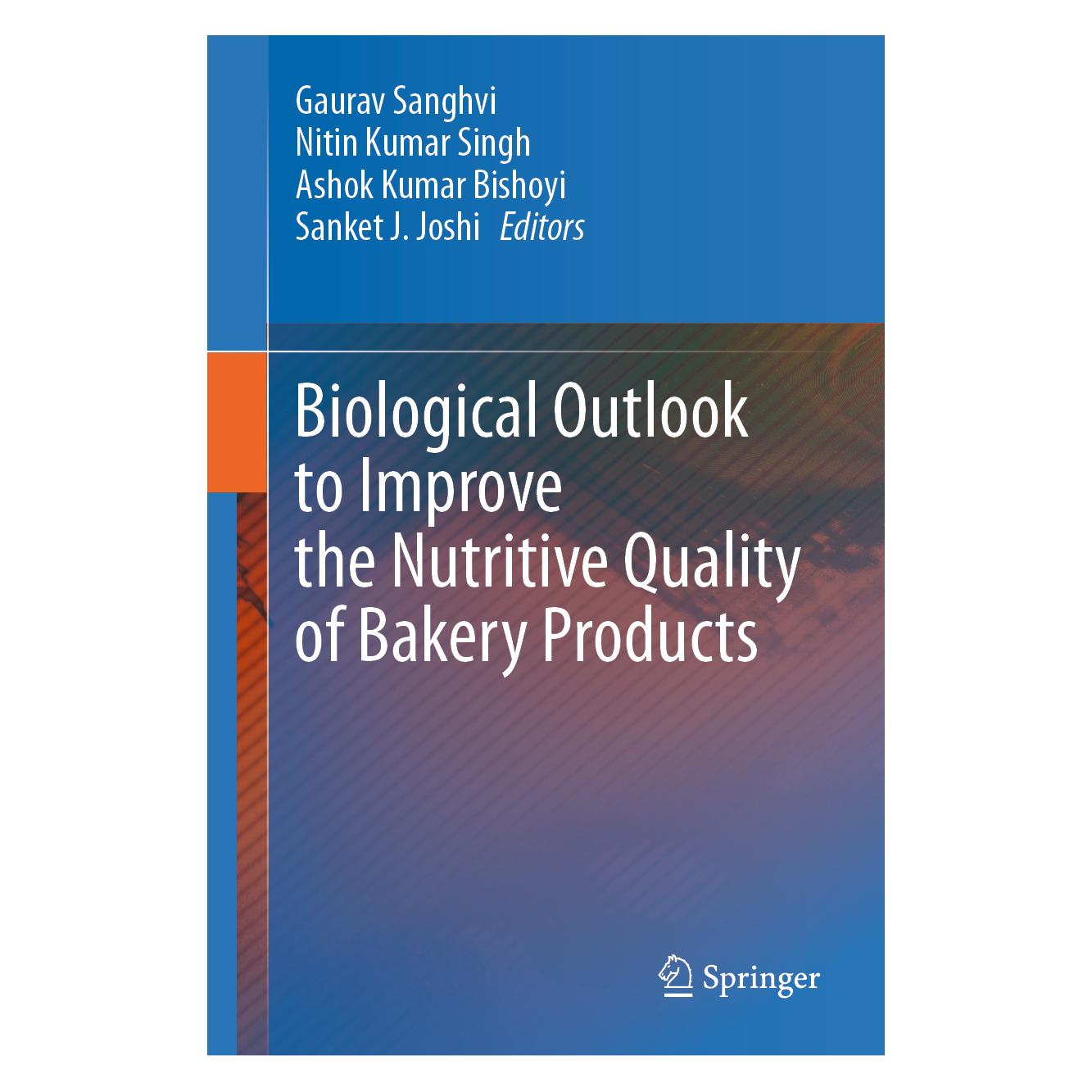 Springer Biological Outlook to Improve the Nutritive Quality of Bakery Products (Englisch, Hardcover, Ashok Kumar Bishoyi, Gaurav Sanghvi, Kumar Bishoyi Ashok, Kumar Singh Nitin, Nitin Kumar Singh, Sanket J. Joshi) (61519634)