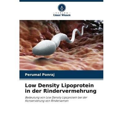 Low Density Lipoprotein in der Rindervermehrung, Taschenbuch von Perumal Ponraj, Verlag Unser Wissen, 978-620-8-05414-4