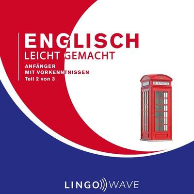 Englisch Leicht Gemacht - Anfänger mit Vorkenntnissen - Teil 2 von 3 - , Audio, 4069828948266