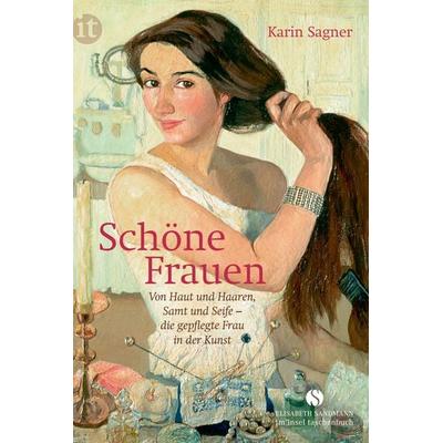 Schöne Frauen, Taschenbuch von Karin Sagner, Insel, 978-3-458-36112-1