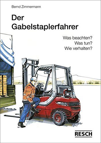 Siegfried Zimmermann - Der Gabelstaplerfahrer: Was beachten? Was tun? Wie verhalten? - Preis vom 14.10.2026 23:07:16 h