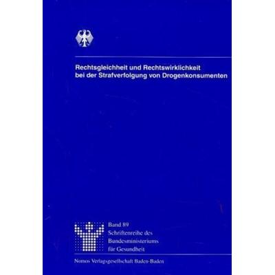 Rechtsgleichheit und Rechtswirklichkeit bei der Strafverfolgung von Drogenkonsumenten, Taschenbuch von , Nomos, 978-3-7890-5116-6