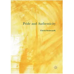 Pride and Authenticity, Fachbücher von Ulrich Steinvorth
