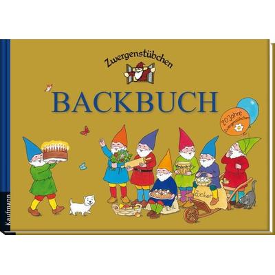 Zwergenstübchen Backbuch, Gebundene Ausgabe von Elke Schuster,Timo Schuster, Kaufmann, Ernst, 978-3-7806-2011-8