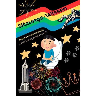 Sitzungs-Wissen, Allgemeinwissen kompakt, Taschenbuch von Marc Schmoll, Independently Published