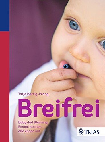 Tatje Bartig-Prang - Breifrei: Baby-led-Weaning: Einmal kochen - alle essen mit - Preis vom 10.10.2026 11:48:34 h