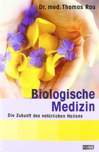 Thomas Rau - Biologische Medizin: Die Zukunft des natürlichen Heilens - Preis vom 12.10.2026 11:37:12 h