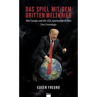 Das Spiel mit dem Dritten Weltkrieg, Taschenbuch von Eugen Freund, Wieser Verlag, 978-3-99029-701-8