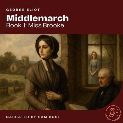 Middlemarch (Book 1: Miss Brooke) - George Eliot, Audio, 9783711945051