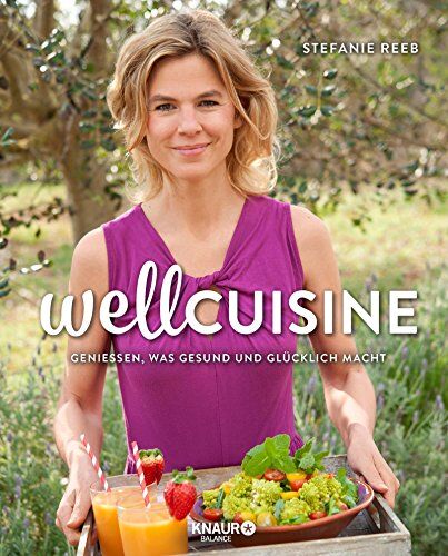 Stefanie Reeb - Wellcuisine: Genießen, was gesund und glücklich macht - Preis vom 11.10.2026 15:43:13 h