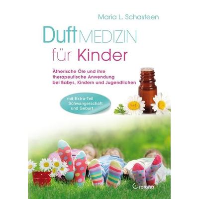 Duftmedizin für Kinder, Taschenbuch von Maria L. Schasteen, Crotona Verlag GmbH, 978-3-86191-085-5