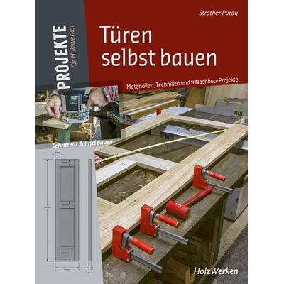 Türen selbst bauen, Gebundene Ausgabe von Strother Purdy, Vincentz Network, 978-3-7486-0751-9