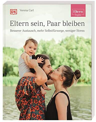 Verena Carl - ELTERN-Ratgeber. Eltern sein, Paar bleiben: Besserer Austausch, mehr Selbstfürsorge, weniger Stress - Preis vom 17.10.2026 19:25:27 h
