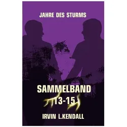 Jahre des Sturms, Belletristik von Irvin L. Kendall