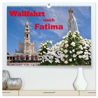 Wallfahrt nach Fatima (hochwertiger Premium Wandkalender 2026 DIN A2 quer), Kunstdruck in Hochglanz