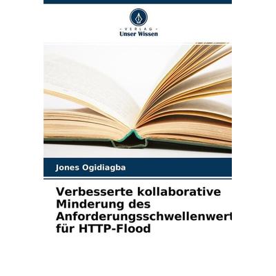 Verbesserte kollaborative Minderung des Anforderungsschwellenwerts für HTTP-Flood, Taschenbuch von Jones Ogidiagba, Verlag Unser Wissen,