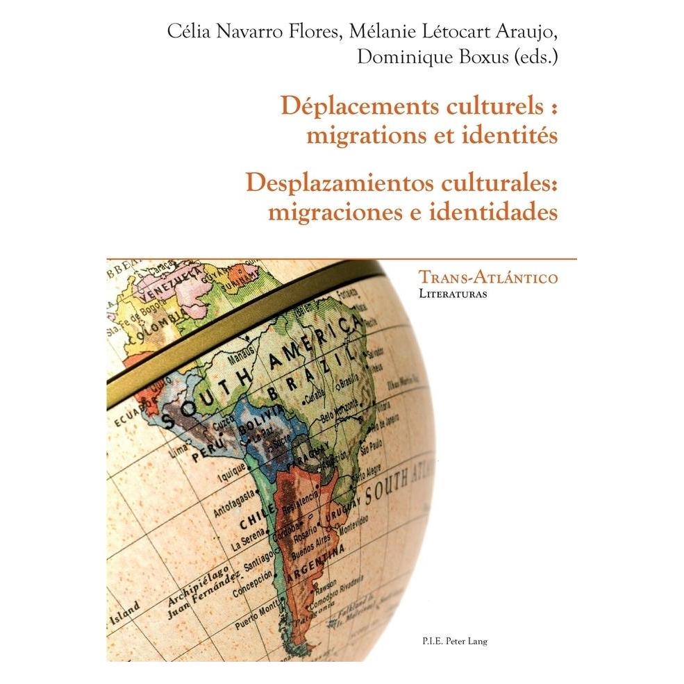 Peter Lang Déplacements culturels : migrations et identités - Desplazamientos culturales: migraciones e identid (Französisch, Softcover) (56022529)