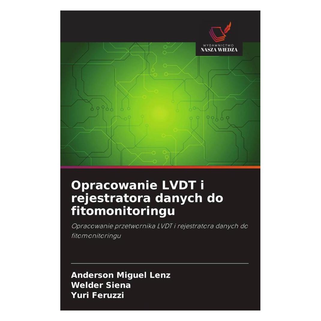 Wiedza Powszechna Opracowanie LVDT i rejestratora danych do fitomonitoringu (Softcover, Anderson Miguel Lenz, Welder Siena, Yuri Feruzzi) (57177951)