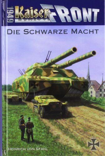 Stahl, Heinrich von - Kaiserfront 1949 Band 1: Die schwarze Macht - Preis vom 04.10.2026 03:51:26 h