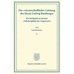 Die 'wissenschaftliche' Leistung des Herrn Ludwig Bamberger., Fachbücher von Lujo Brentano