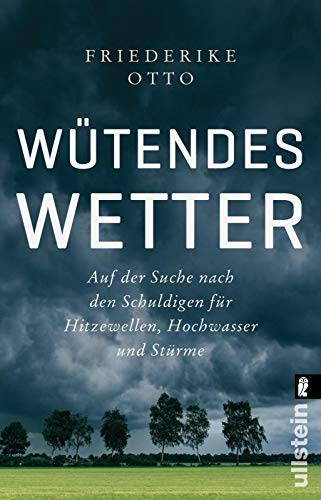 Otto, Dr. Friederike - Wütendes Wetter: Auf der Suche nach den Schuldigen für Hitzewellen, Hochwasser und Stürme - Preis vom 09.10.2026 07:28:09 h