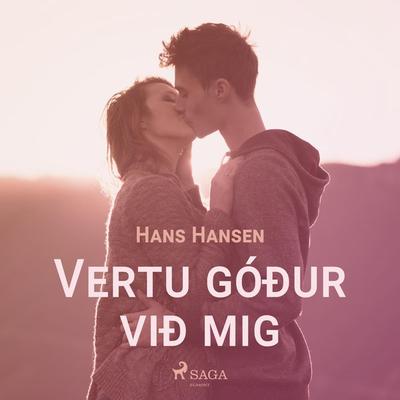 Vertu góður við mig - Hans Hansen, Audio, 9788726629569