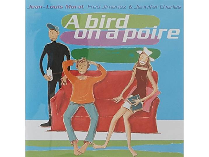 Jean-Louis Murat Feat. Fred Jimenez - A Bird On A Poire