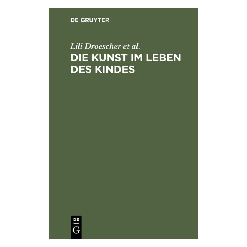 De Gruyter Die Kunst im Leben des Kindes (67771841)