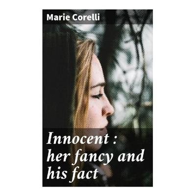 Innocent : her fancy and his fact, Taschenbuch von Marie orelli, Good Press, 978-80-272-9175-5