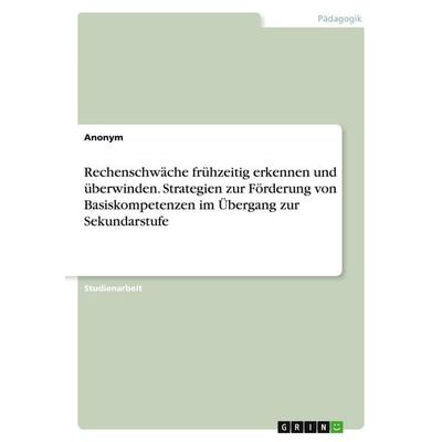 Rechenschwäche frühzeitig erkennen und überwinden. Strategien zur Förderung von Basiskompetenzen im Übergang zur Sekundarstufe, Taschenbuch von