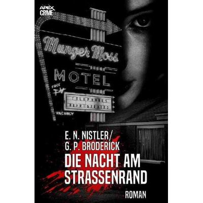 DIE NACHT AM STRASSENRAND, Taschenbuch von E. N. Nistler,G. P. Broderick, Epubli, 978-3-7485-2250-8