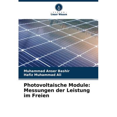 Photovoltaische Module: Messungen der Leistung im Freien, Taschenbuch von Muhammad Anser Bashir,Hafiz Muhammad Ali, Verlag Unser Wissen,