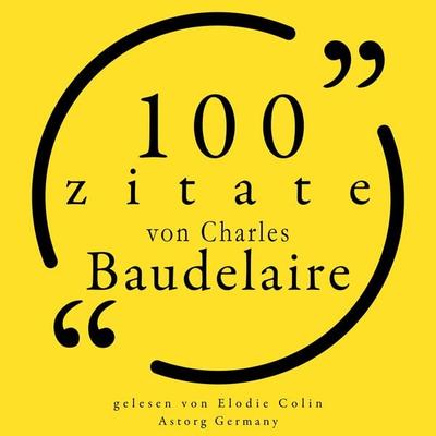 100 Zitate von Charles Baudelaire - Charles Baudelaire, Audio, 9782821165854