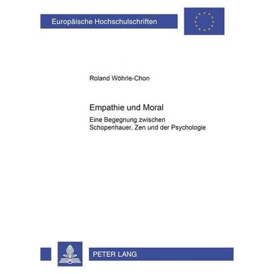 Empathie und Moral, Taschenbuch von Roland Wöhrle-Chon, Peter Lang GmbH, Internationaler Verlag der Wissenschaften, 978-3-631-37466-5