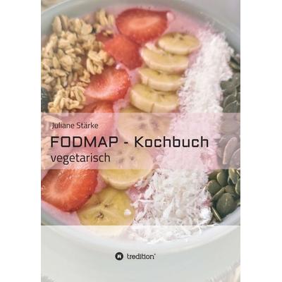 FODMAP - Kochbuch, Taschenbuch von J. Stärke, Tredition, 978-3-347-26900-2