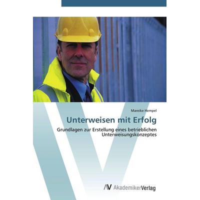 Unterweisen mit Erfolg, Taschenbuch von Mareike Hempel, AV Akademikerverlag, 978-3-639-41881-1