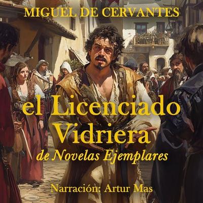 El Licenciado Vidriera - Miguel de Cervantes, Audio, 4067248728222