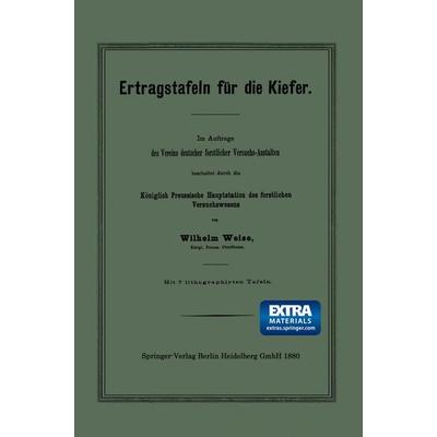 Ertragstafeln für die Kiefer, Taschenbuch von Wilhelm Weise, Springer Berlin, 978-3-662-32181-2