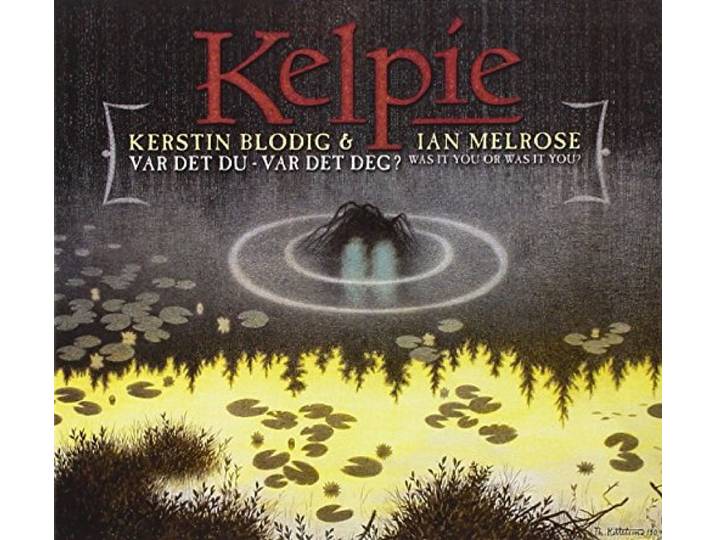 Kelpie - Var Det Du, Var Det Deg? Was It You